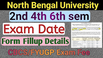 NBU| 2nd 4th 6th sem: Exam Date & Exam form fillup Fee, Date details || FYGUP CBCS Exam Details #NBU
