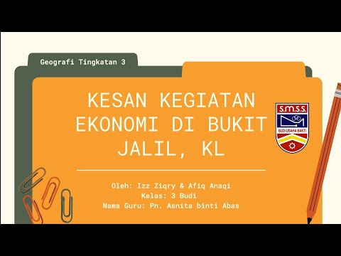 KAJIAN LAPANGAN GEOGRAFI: KESAN KEGIATAN EKONOMI DI BUKIT JALIL, KUALA LUMPUR