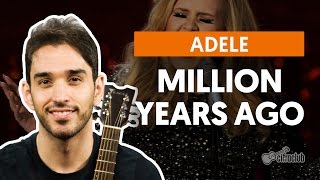Video thumbnail of "Million Years Ago - Adele (aula de violão completa)"