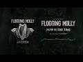 Flogging Molly - Now Is The Time [Official Audio]