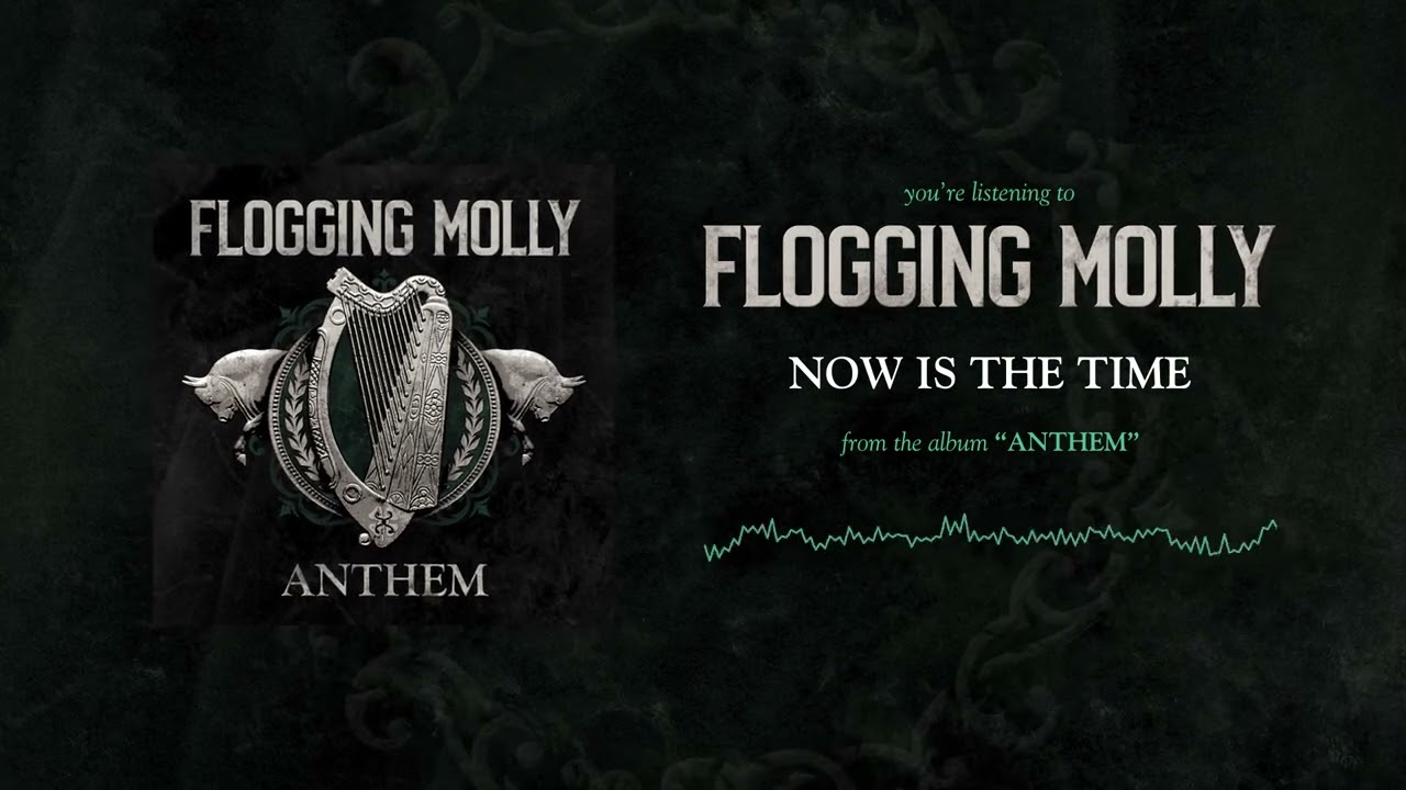 在 YouTube 上观看 Flogging Molly - Now Is The Time [Official Audio]
