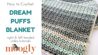 How to Crochet: Dreampuffs Blanket (Right Handed)