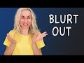 BLURT OUT - минута английского (учим английские слова и фразы) Урок 608