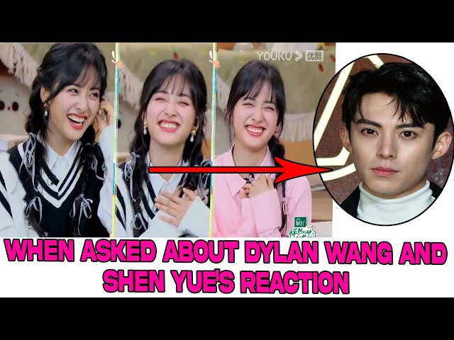 When asked about Dylan Wang and Shen Yue reaction 