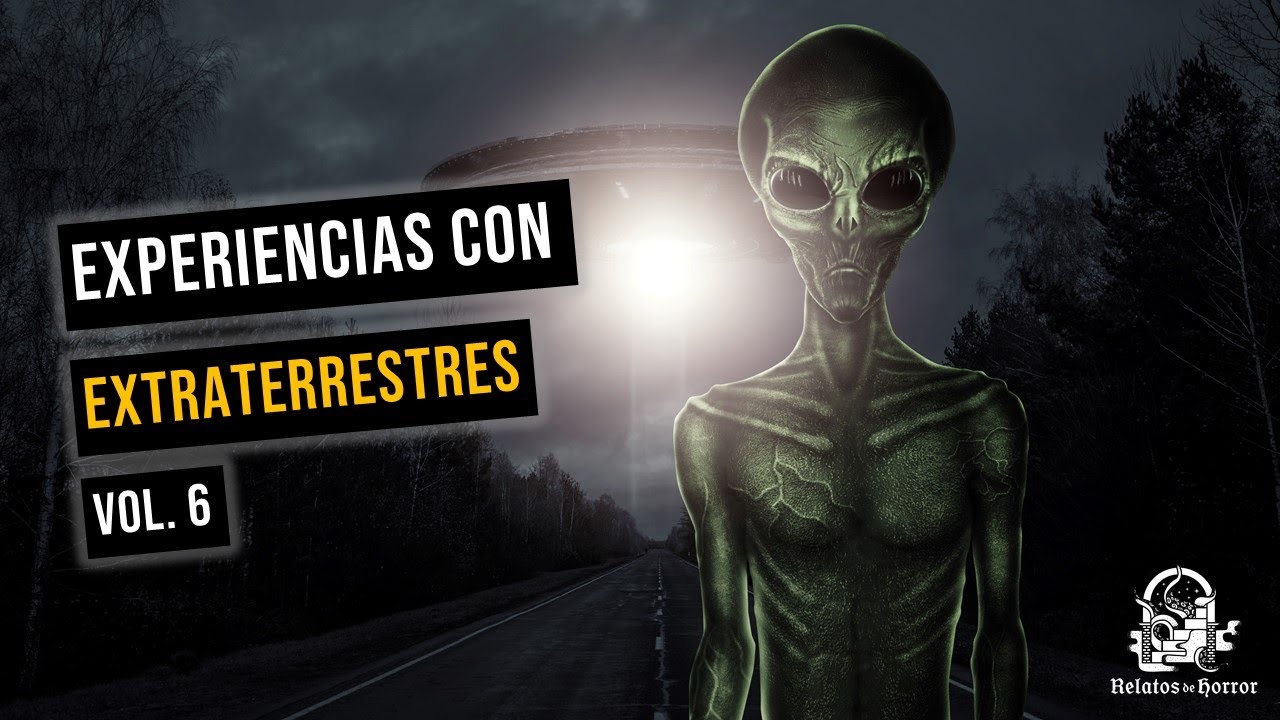 Experiencias Con Extraterrestres Vol. 6 (Relatos De Horror)