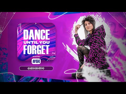 Dance Until You Forget #4