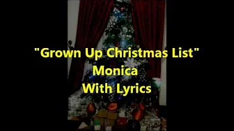 Grown Up Christmas List Monica Lyrics Grown Up Christmas List Monica Lyrics