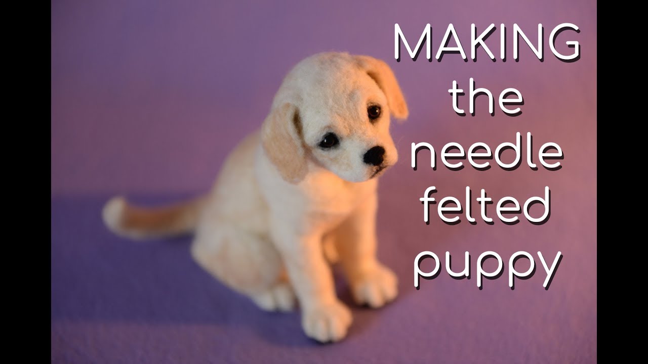 The Making of the Needle Felted Retriever Puppy YouTube