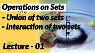 Operations on Sets | Sets: Union, Intersection with examples Urdu/Hindi-Lecture 01