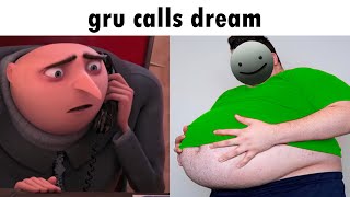 gru calls dream