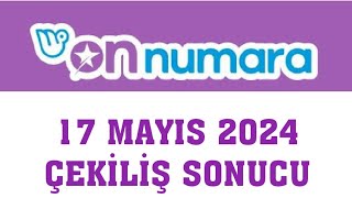 On Numara Çekiliş Sonuçları 17 Mayıs 2024