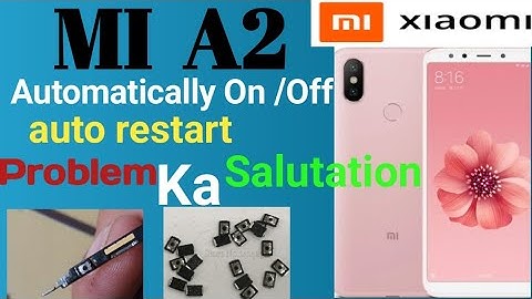 Mi A2 auto restart problem 2022 | mi a2 automatically on off