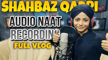 Shahbaz Qadri Audio Naat Recording Full Vlog | JAQ Studio | How to Make Naat | Naat Mixing