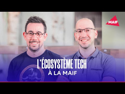 L&#039;ÉCOSYSTÈME TECH À LA MAIF avec Matthieu et Yoann