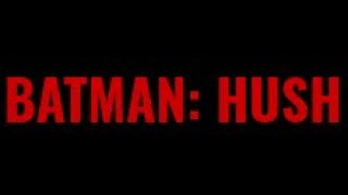 Batman Hush Trailer