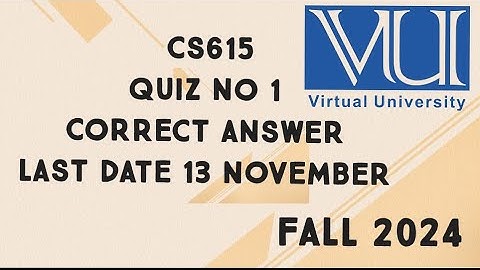 CS615 Quiz No 1 Solution Fall 2024 | cs615 quiz 1 solution fall 2024