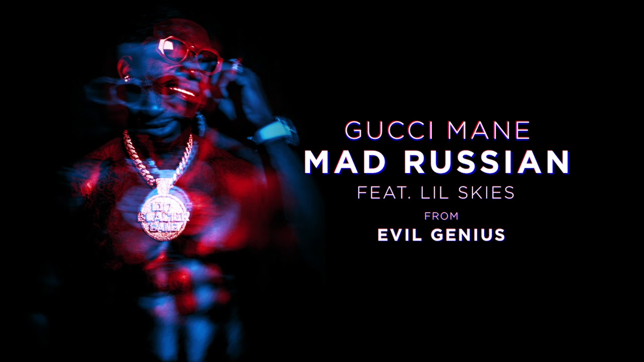 Gucci Mane - Mad Russian feat. Lil Skies [Official Audio] - YouTube
