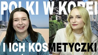 Polki w Korei i ich koreańskie kosmetyczki: KLAUDIA #koreańskapielęgnacja