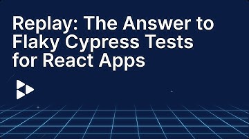 Replay: The Answer to Flaky Cypress Tests for React Apps