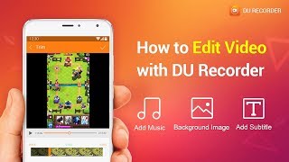 How to Edit Videos with DU Recorder/New Video Editing Guide (2018) screenshot 3