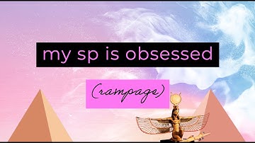 my sp is obsessed (rampage)