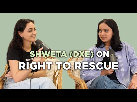 Right To Rescue with Shweta (Direct Action Everywhere)