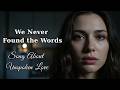 We Never Found The Words A Song About Unspoken Love mp3