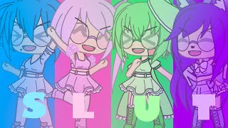 S.L.U.T (sweet little unforgettable thing) - gacha life - 