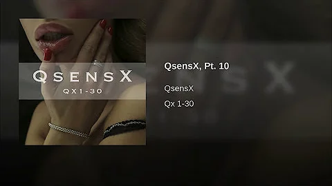 QsensX, Pt. 10