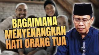 BAGAIMANA MENYENANGKAN HATI ORANG TUA