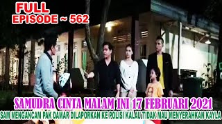 Download Lagu samudra cinta malam ini 17 februari 2021 FULL episode 562 MP3