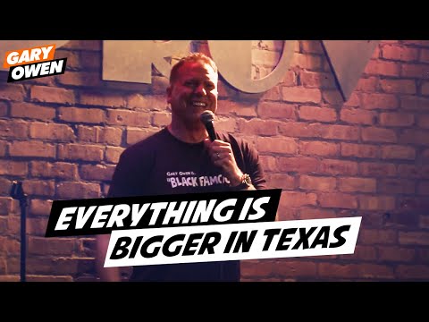 Everything is Bigger in Texas - Gary Owen