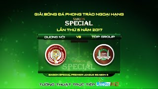 [HPLS 5 - Vòng 5] - Saigon Special Premier League Season 5 - 29\/10\/2017(DƯƠNG NỘI - TOP GROUP)