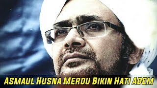 Asmaul Husna - Habib Umar Bin Hafidz 'Merdu Bikin Hati Adem'