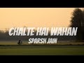 Chalte hai wahan  sparsh jain 8d audio 8demons