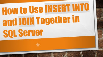 How to Use INSERT INTO and JOIN Together in SQL Server