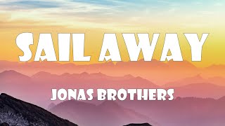 Jonas Brothers - Sail Away (Lyrics)