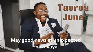 TAURUS ♉️ MAY GOOD NEWS AT UNEXPECTED NA BIYAYA 🔮💃🤯💰🤑😇