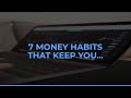7 Money Habits That Keep You Poor Without You Realizing