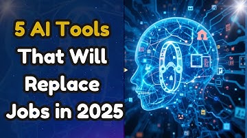 5 AI Tools That Will Replace Jobs in 2025