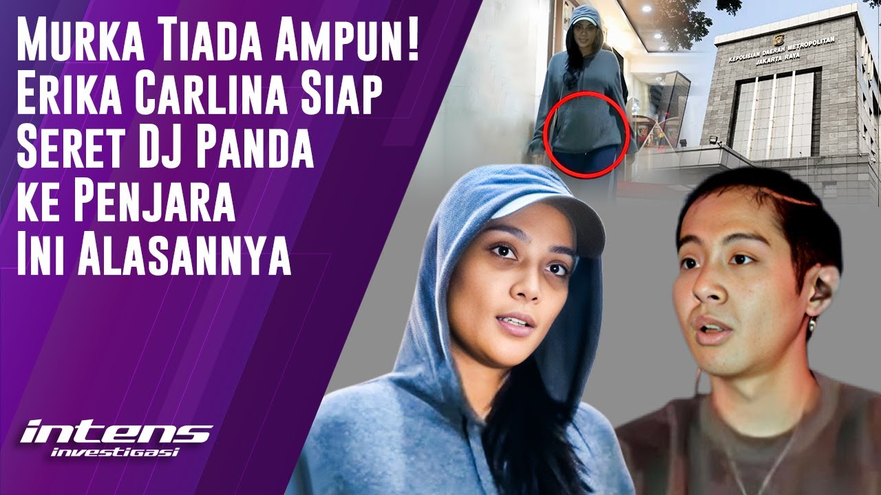 Erika Carlina Siap Seret DJ Panda Kepenjara | Intens Investigasi | Eps 5517