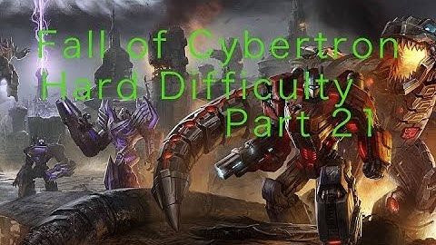 Transformers Fall of Cybertron::Hard Difficulty Walkthrough::The Final Countdown::Part 21 (HD)