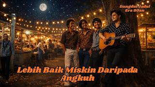 Dangdut Jadul  Lebih Baik Miskin Daripada Angkuh