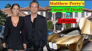 Matthew Perry’s Cause Of Death, WIFE, Lifestyle, Career, Awards, Age, Biography & Net Worth 2024