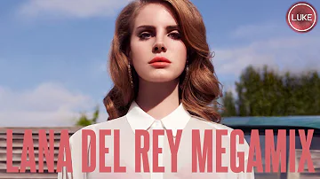 Lana Del Rey Megamix (Luke)