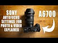 Sony AUTOFOCUS Settings For PHOTO &amp; VIDEO Explained | Using A6700