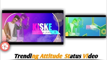 New Attitude Whatsapp Status Editing In Kinemaster || Killer Boy || Kinemaster Status Editing 2020