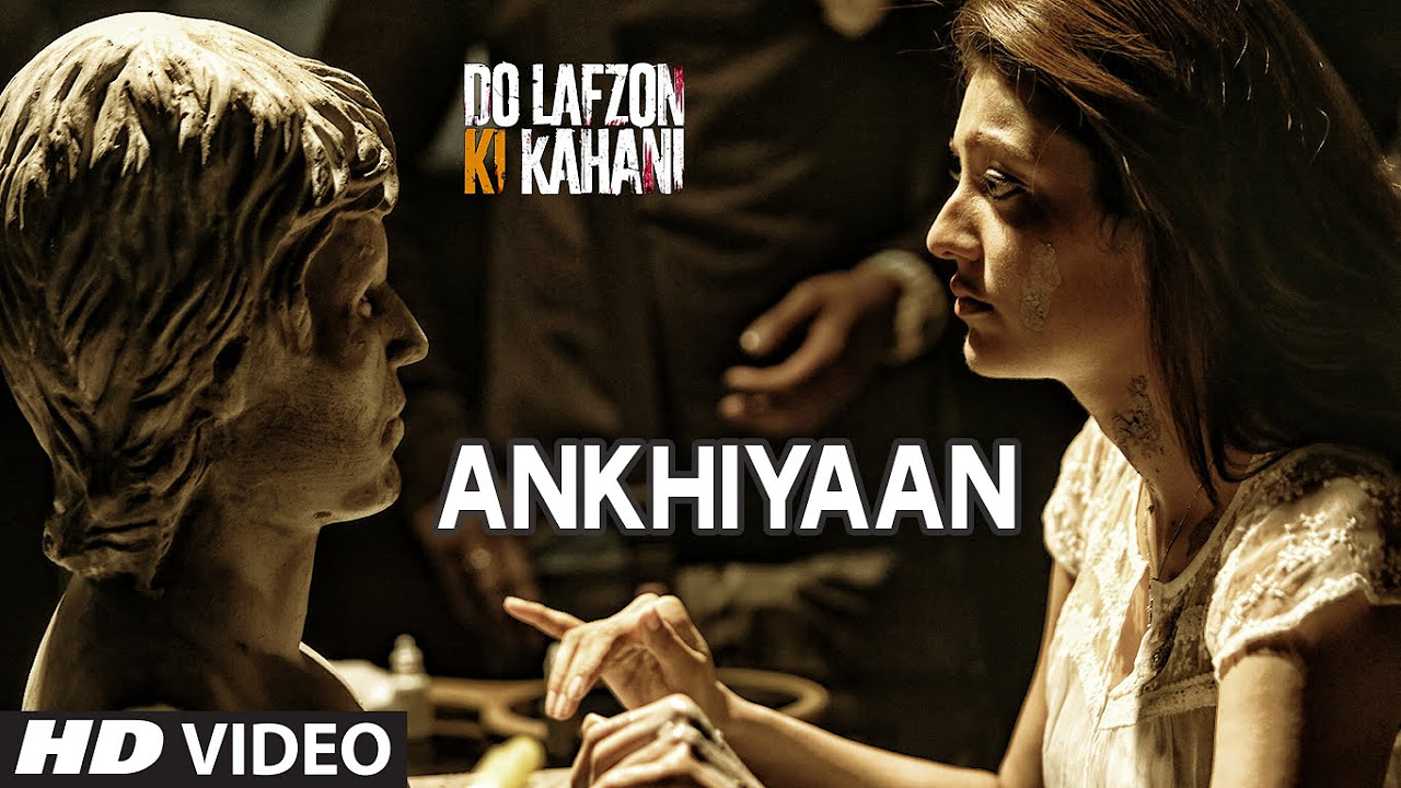 Ankhiyaan Video Song  Do Lafzon Ki Kahani  Randeep Hooda Kajal Aggarwal  Kanika Kapoor T Series