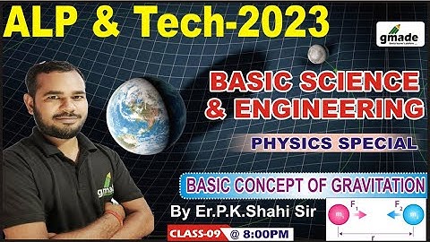 BASIC SCIENCE ENGINEERING | GRAVITATION | RRB ALP 2023 | #9 | BY P.K.SHAHI SIR | #GMADE #alp