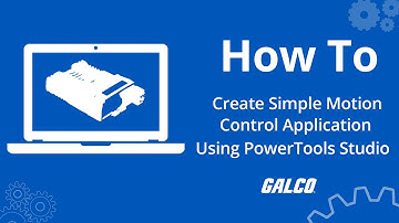 How to Create a Simple Motion Control Application, using PowerTools Studio Application | Galco